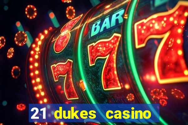 21 dukes casino free spins