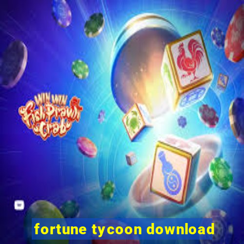 fortune tycoon download