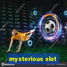 mysterious slot