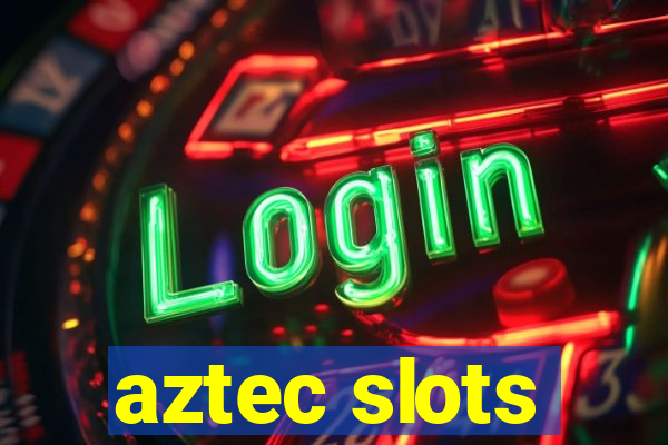 aztec slots