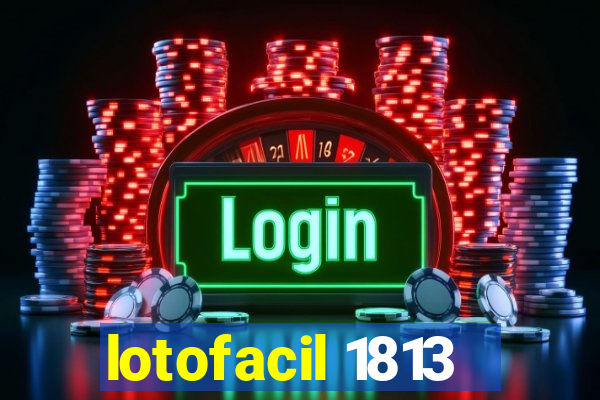 lotofacil 1813