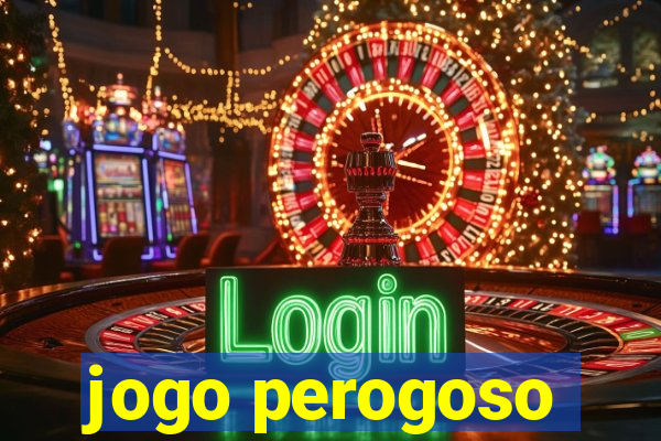 jogo perogoso