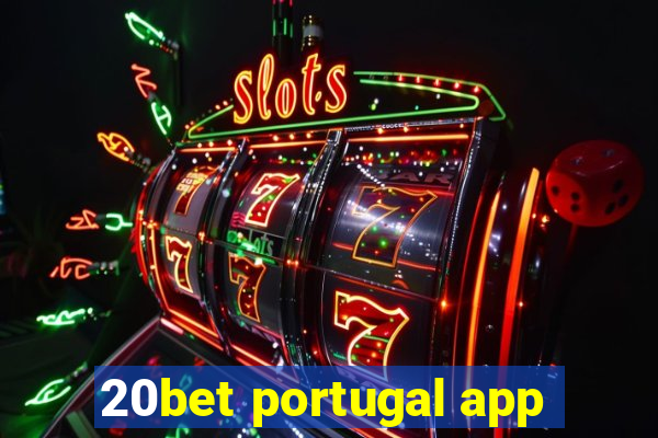 20bet portugal app