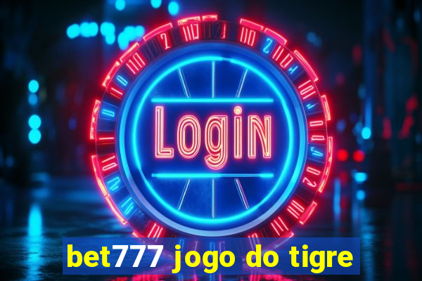 bet777 jogo do tigre