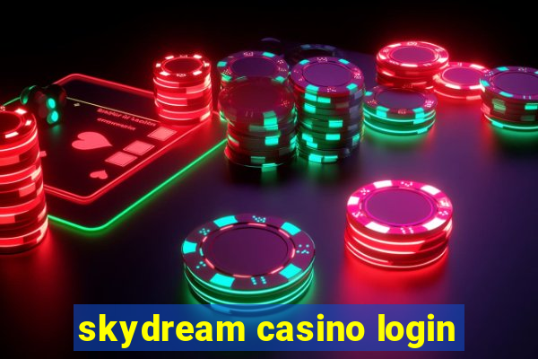 skydream casino login