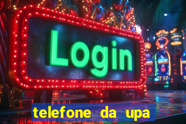 telefone da upa roberto santos