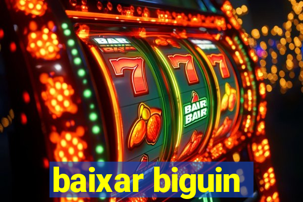 baixar biguin