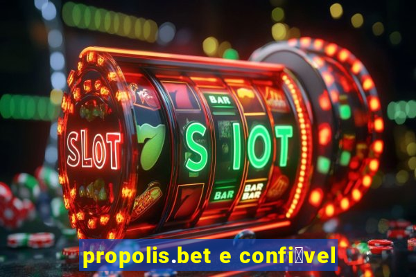 propolis.bet e confi谩vel