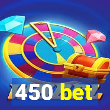 450 bet