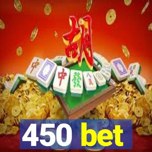 450 bet