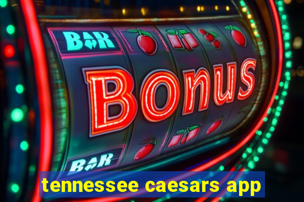 tennessee caesars app