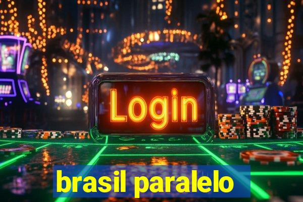 brasil paralelo