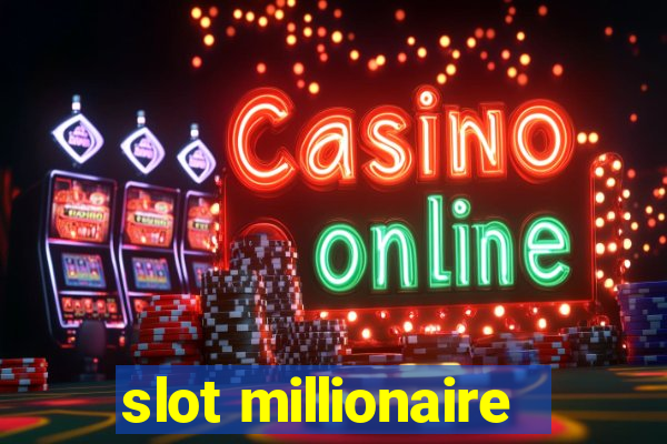 slot millionaire