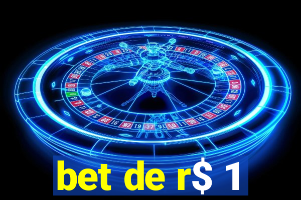 bet de r$ 1