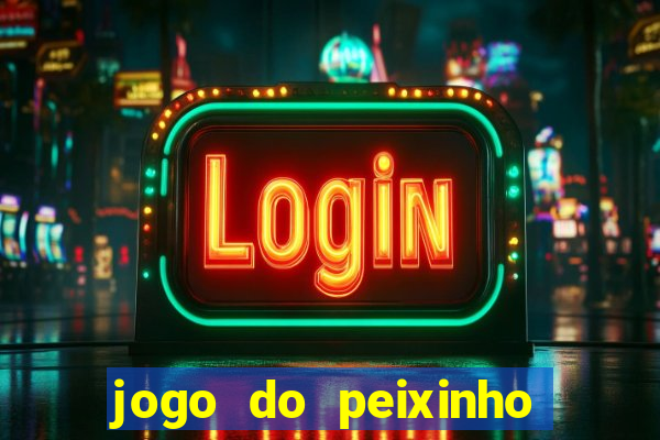 jogo do peixinho que da dinheiro