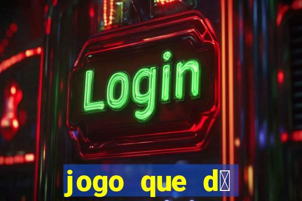 jogo que d谩 dinheiro sem depositar