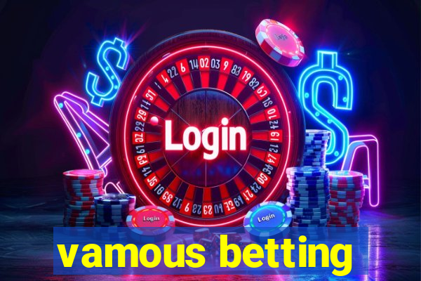 vamous betting