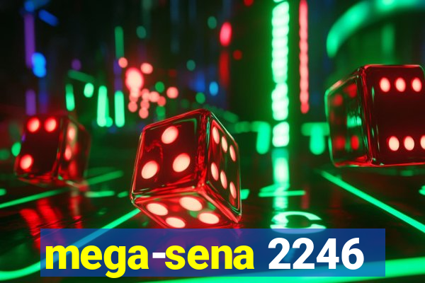 mega-sena 2246