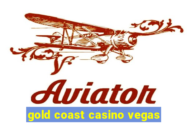 gold coast casino vegas