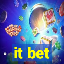 it bet