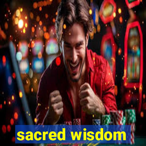 sacred wisdom