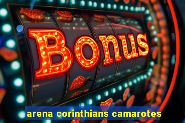 arena corinthians camarotes