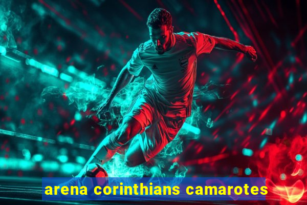 arena corinthians camarotes