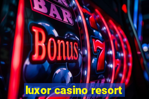 luxor casino resort