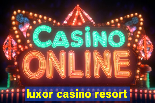 luxor casino resort