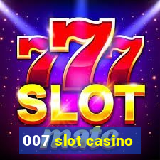 007 slot casino