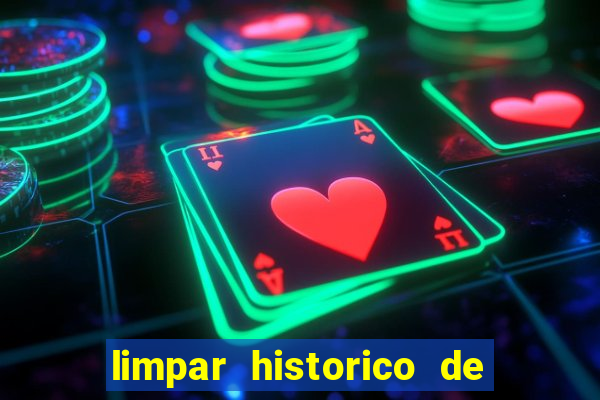 limpar historico de apostas bet365