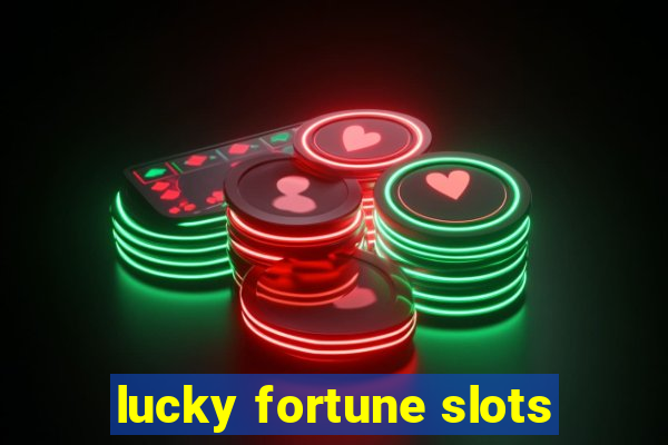 lucky fortune slots