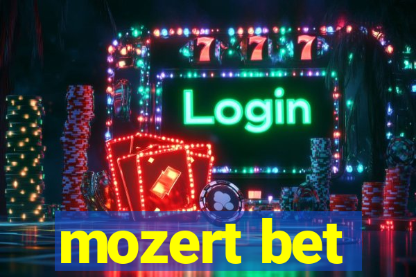 mozert bet