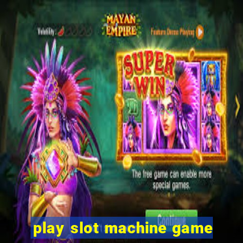 play slot machine game