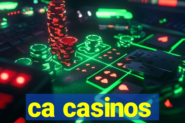 ca casinos