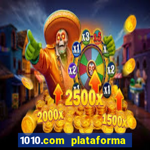 1010.com plataforma de jogos