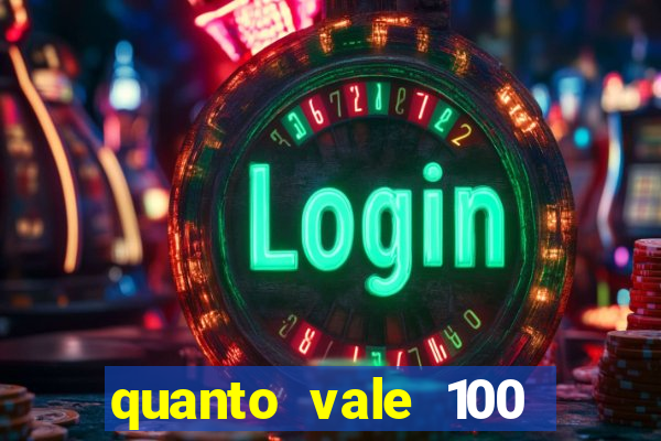 quanto vale 100 pesos em real