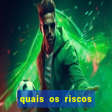 quais os riscos dos jogos de aposta