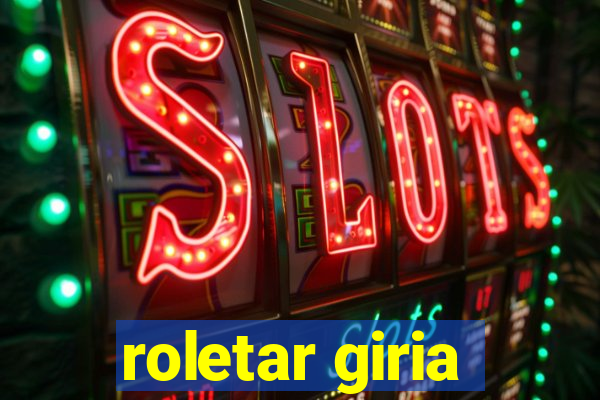 roletar giria