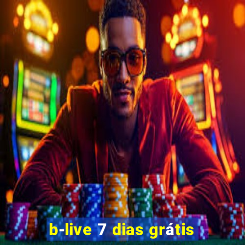 b-live 7 dias grátis