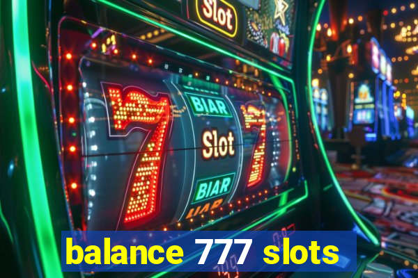 balance 777 slots