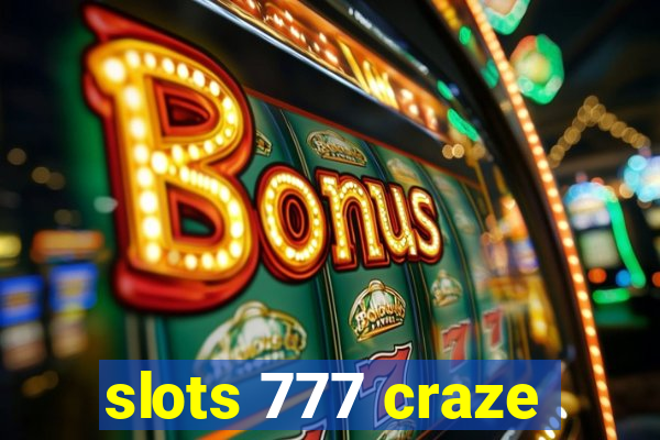 slots 777 craze