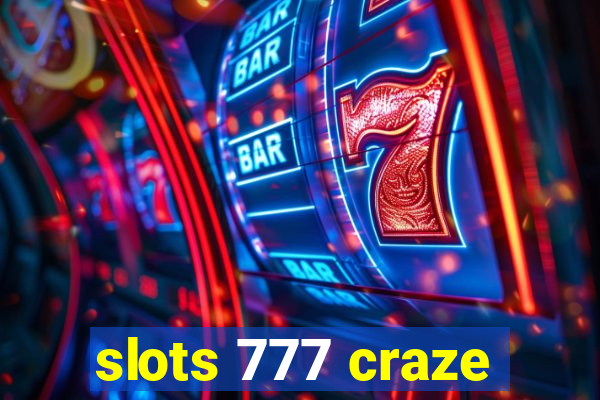 slots 777 craze