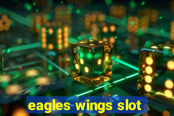 eagles wings slot