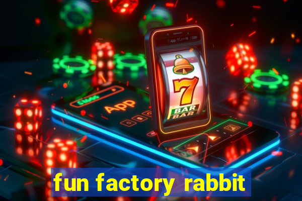 fun factory rabbit