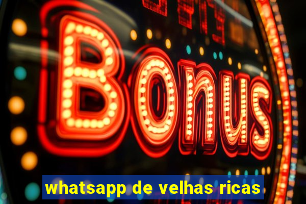 whatsapp de velhas ricas