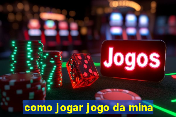 como jogar jogo da mina