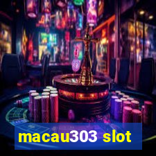 macau303 slot