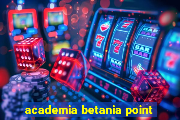 academia betania point