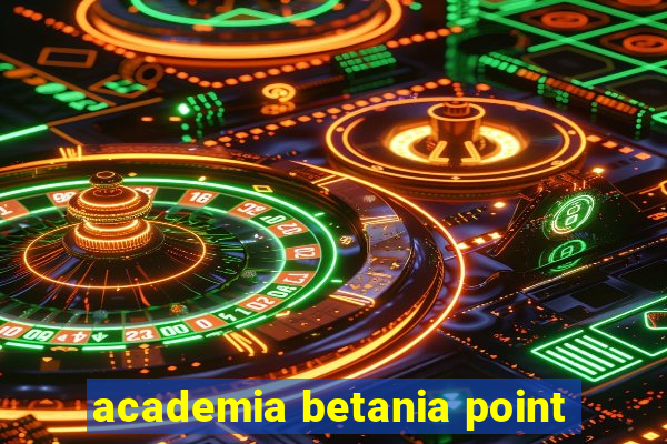 academia betania point